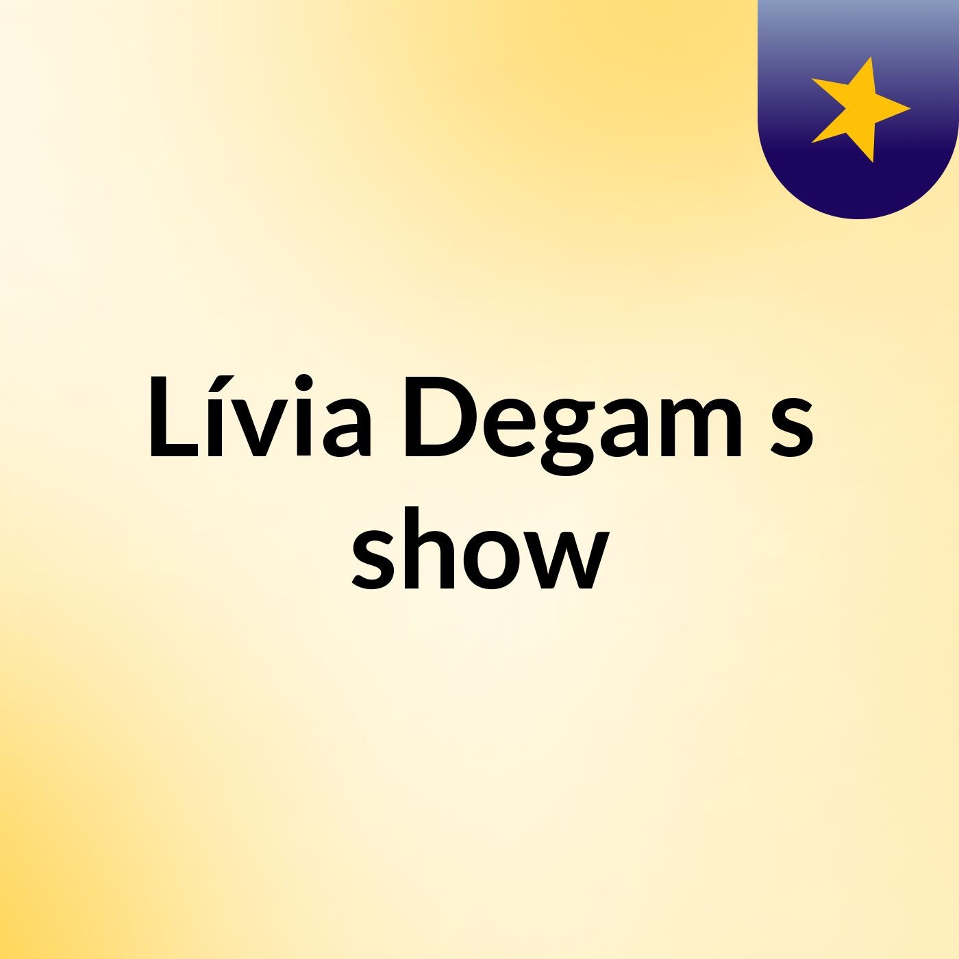 Lívia Degam's show