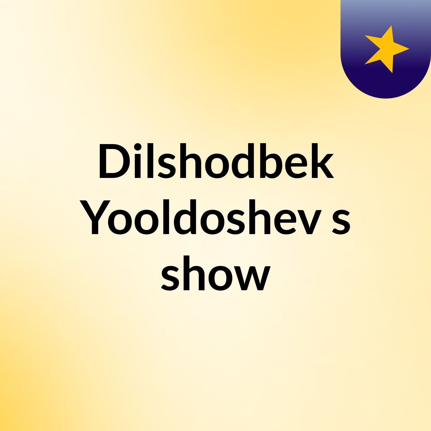 Dilshodbek Yooldoshev's show cover art