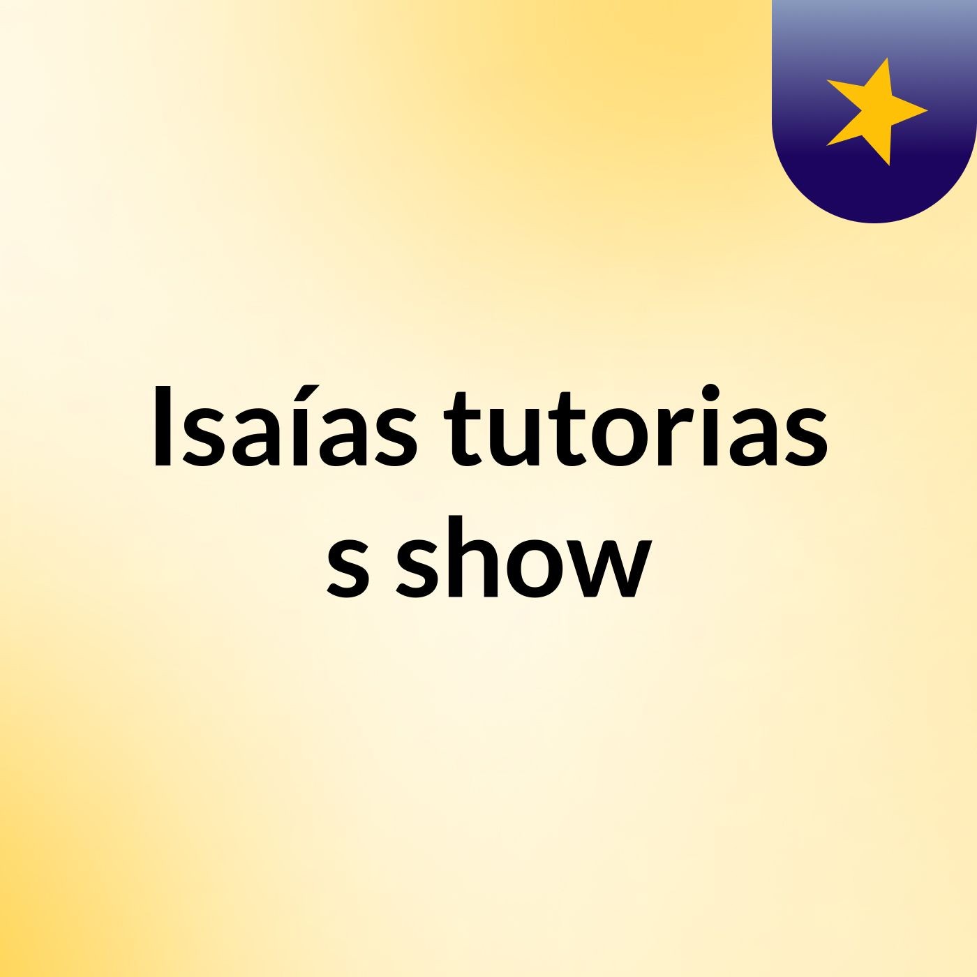 Isaías tutorias's show