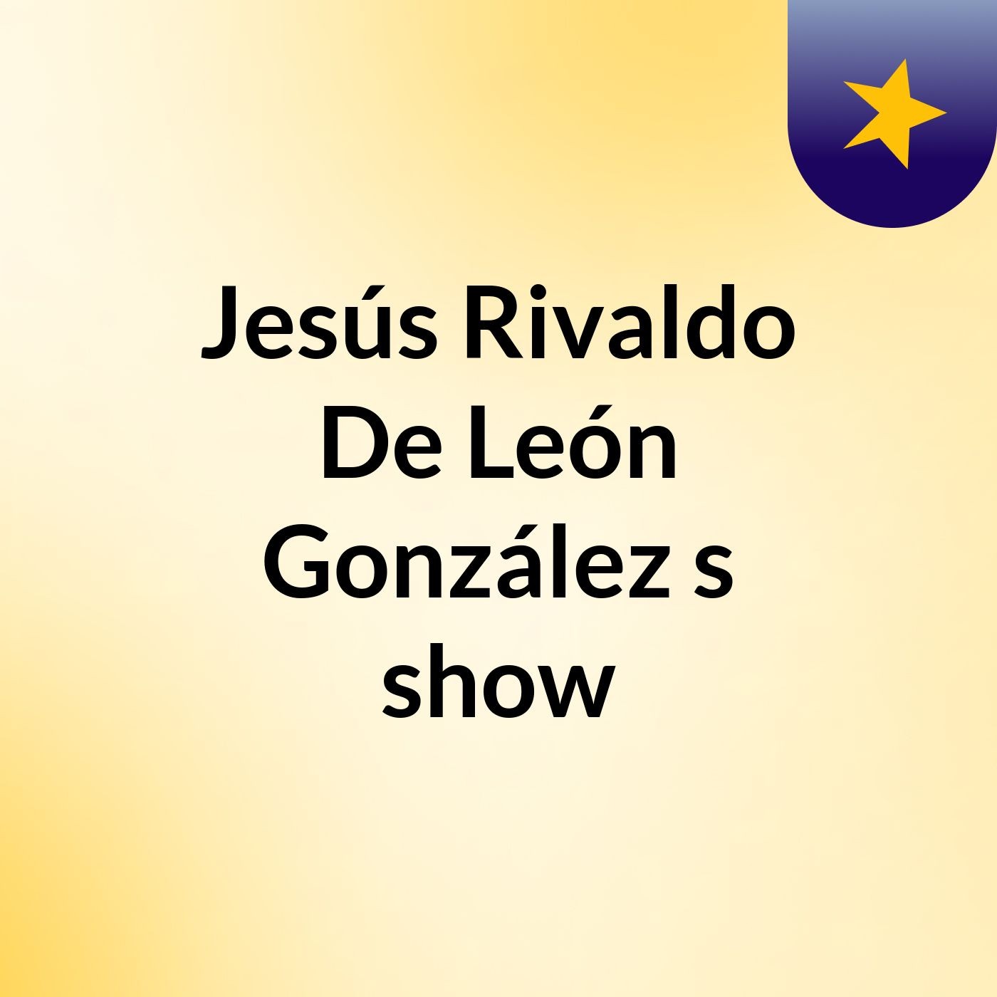 Jesús Rivaldo De León González's show