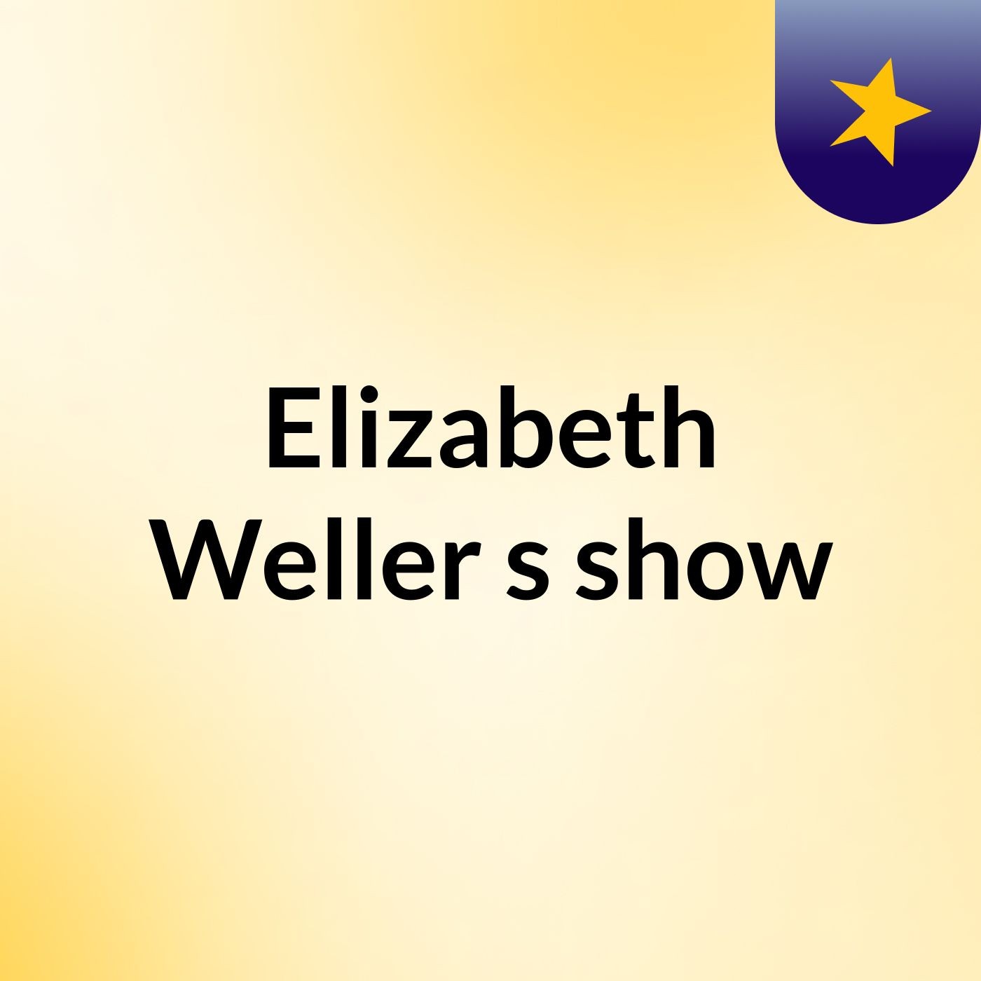 Elizabeth Weller's show