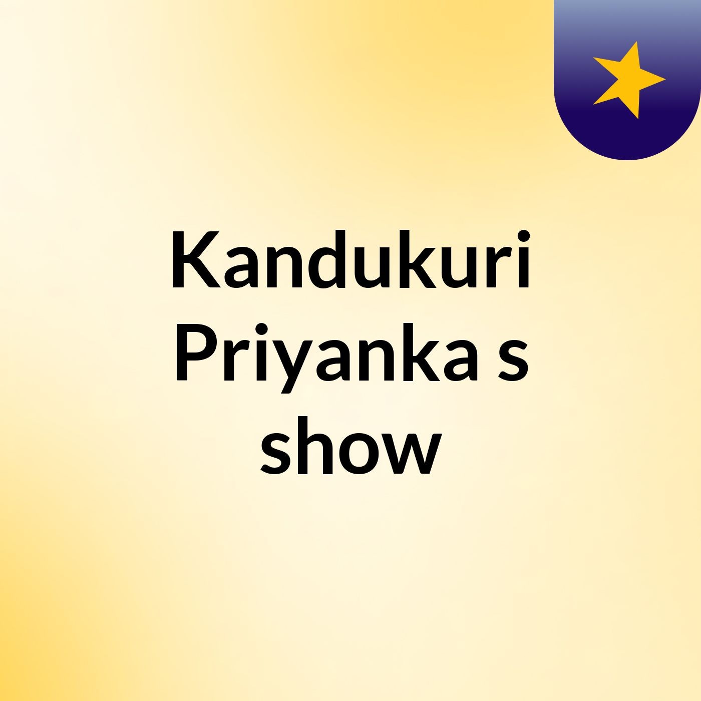 Kandukuri Priyanka's show