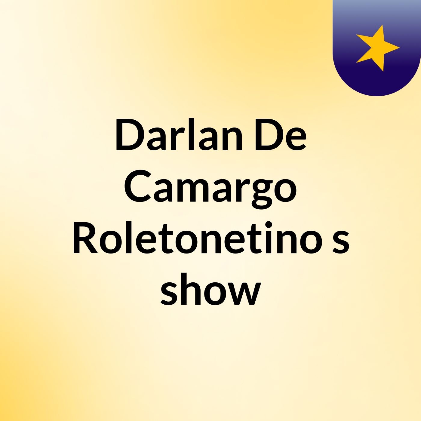 Darlan De Camargo Roletonetino's show