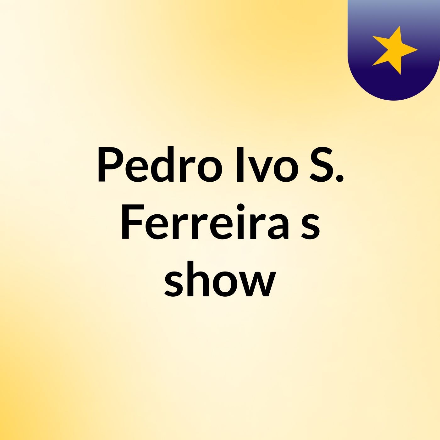 Pedro Ivo S. Ferreira's show