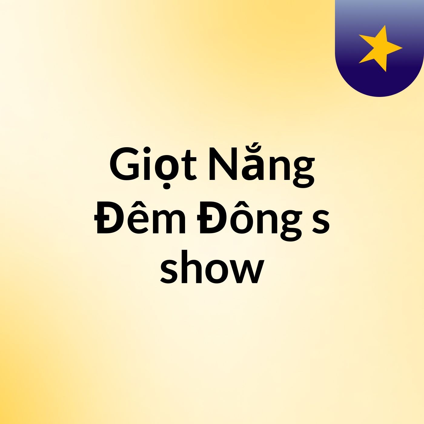 Giọt Nắng Đêm Đông's show