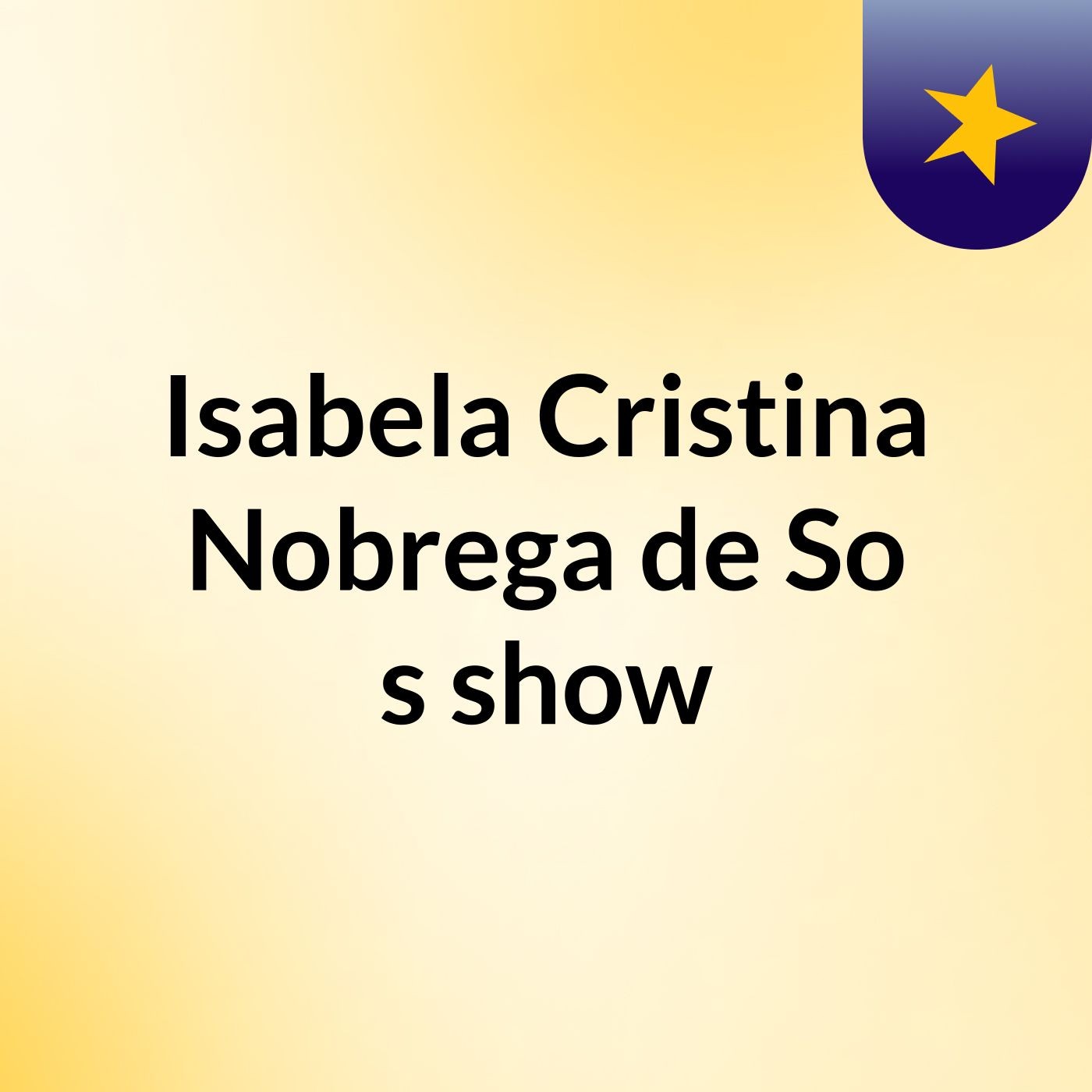 Isabela Cristina Nobrega de So's show