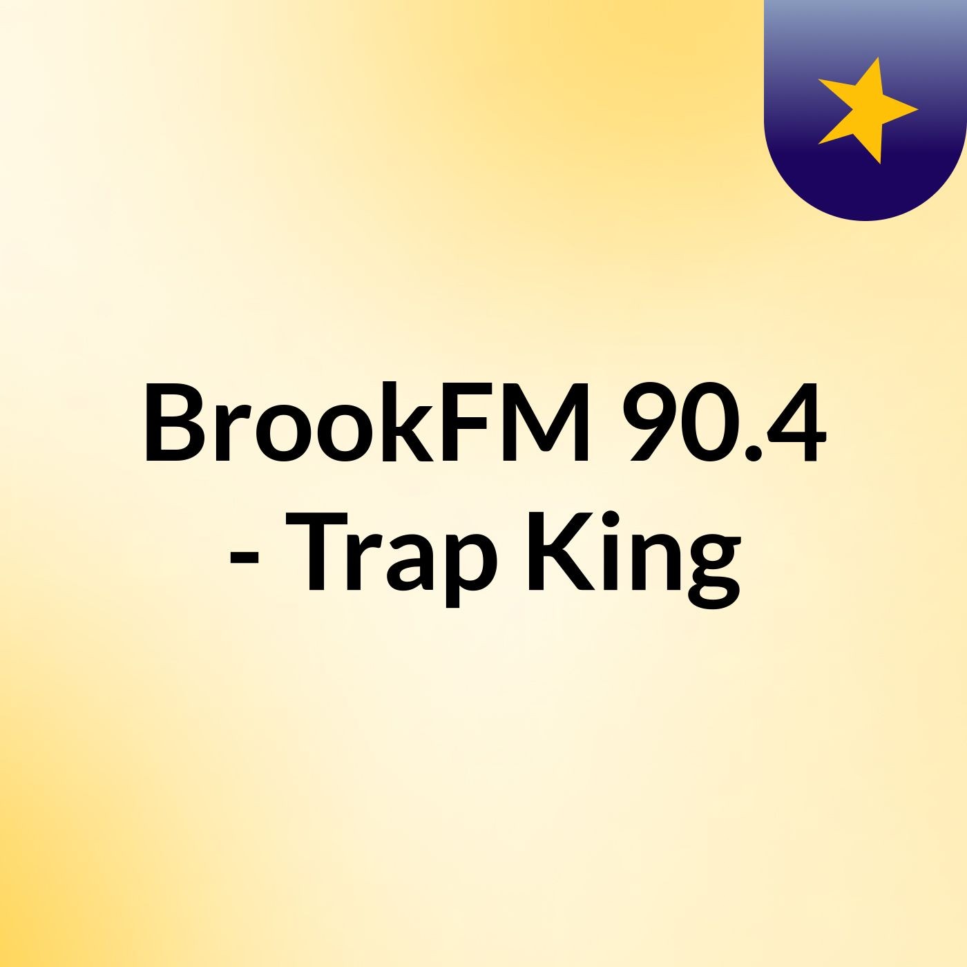 BrookFM 90.4 - Trap King