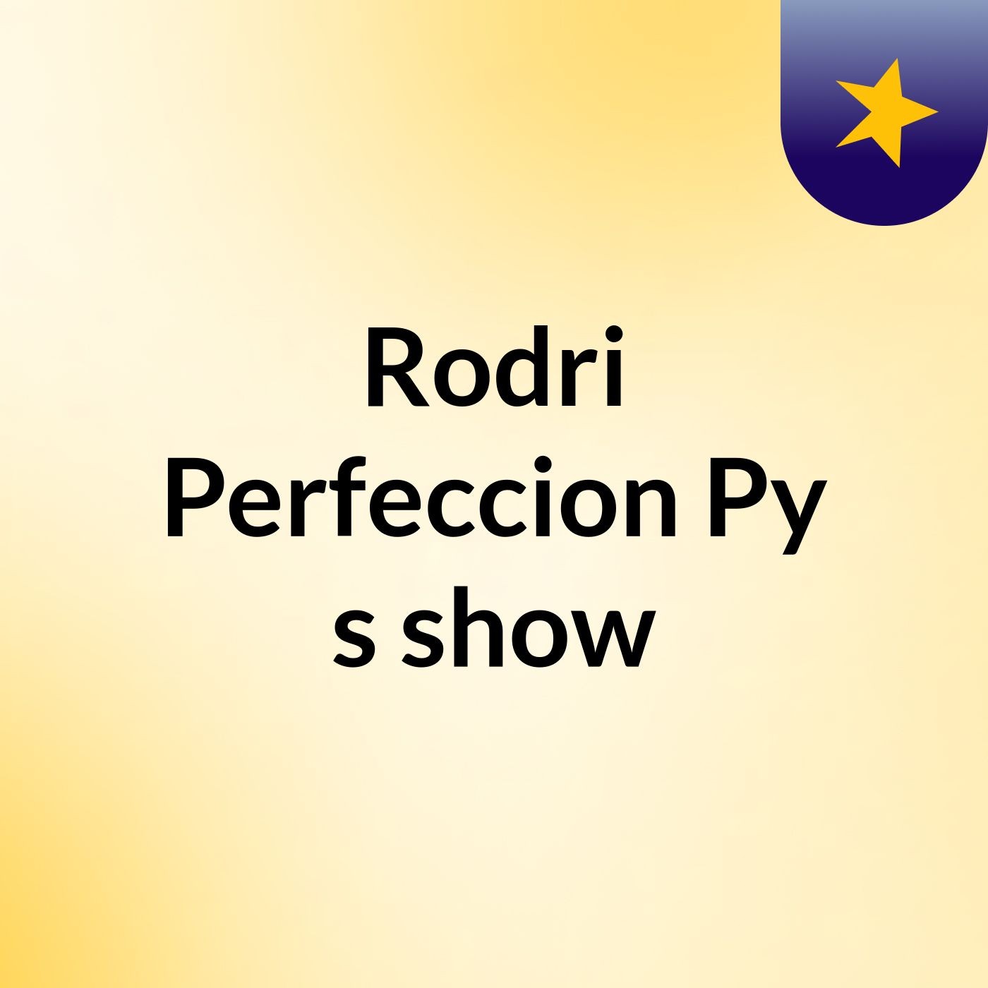 Rodri Perfeccion Py's show