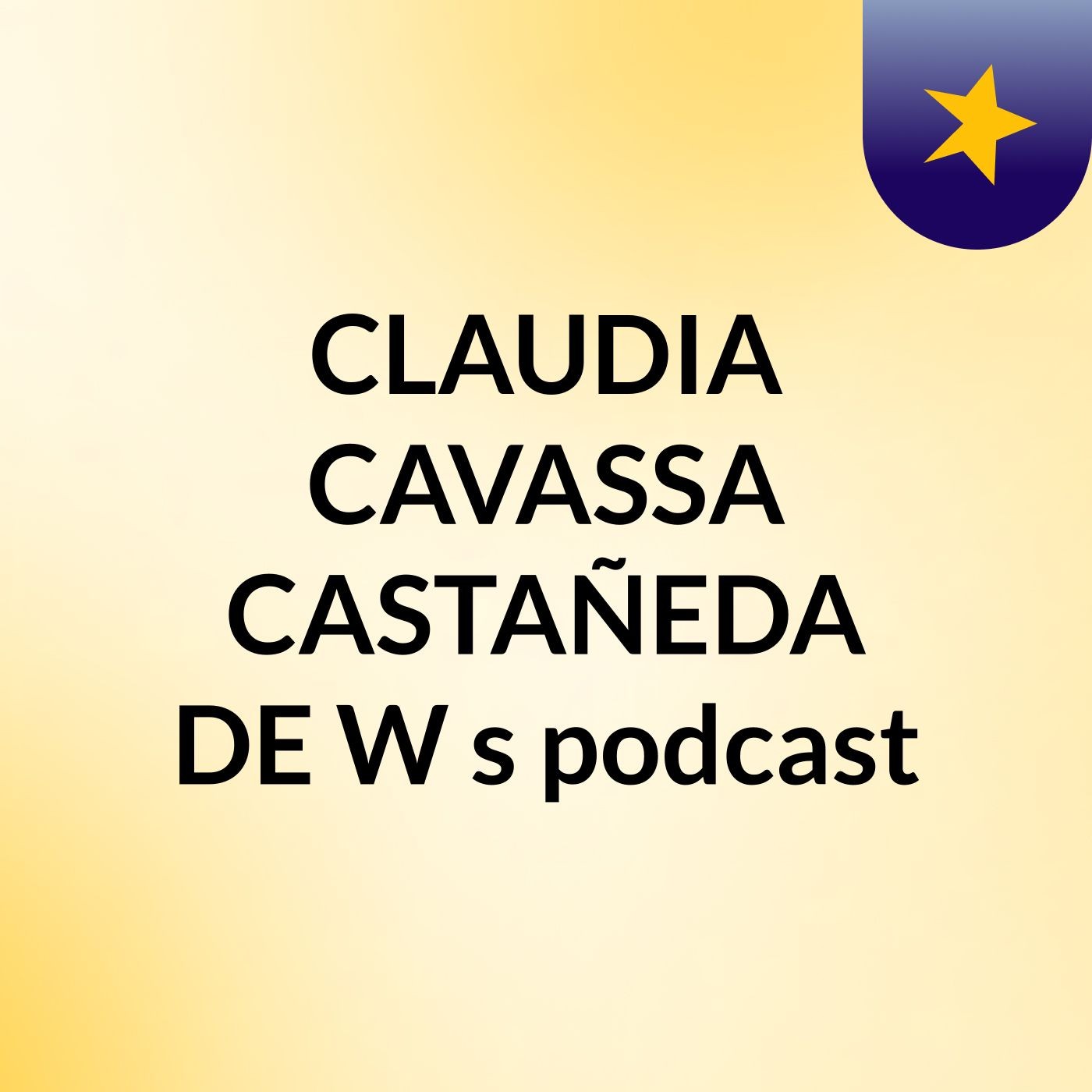 CLAUDIA CAVASSA CASTAÑEDA DE W's podcast