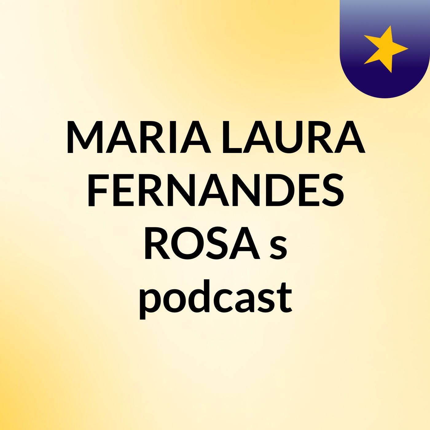 MARIA LAURA FERNANDES ROSA's podcast