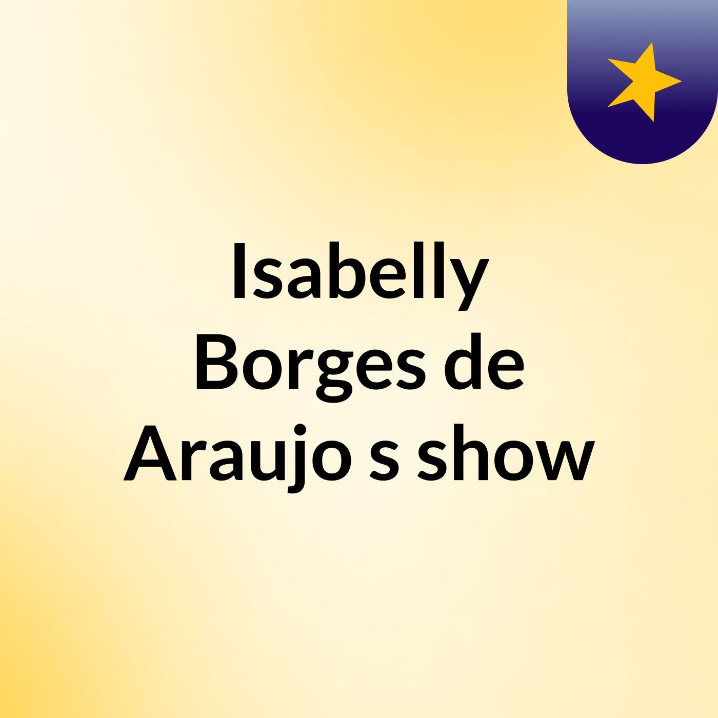 Isabelly Borges de Araujo's show