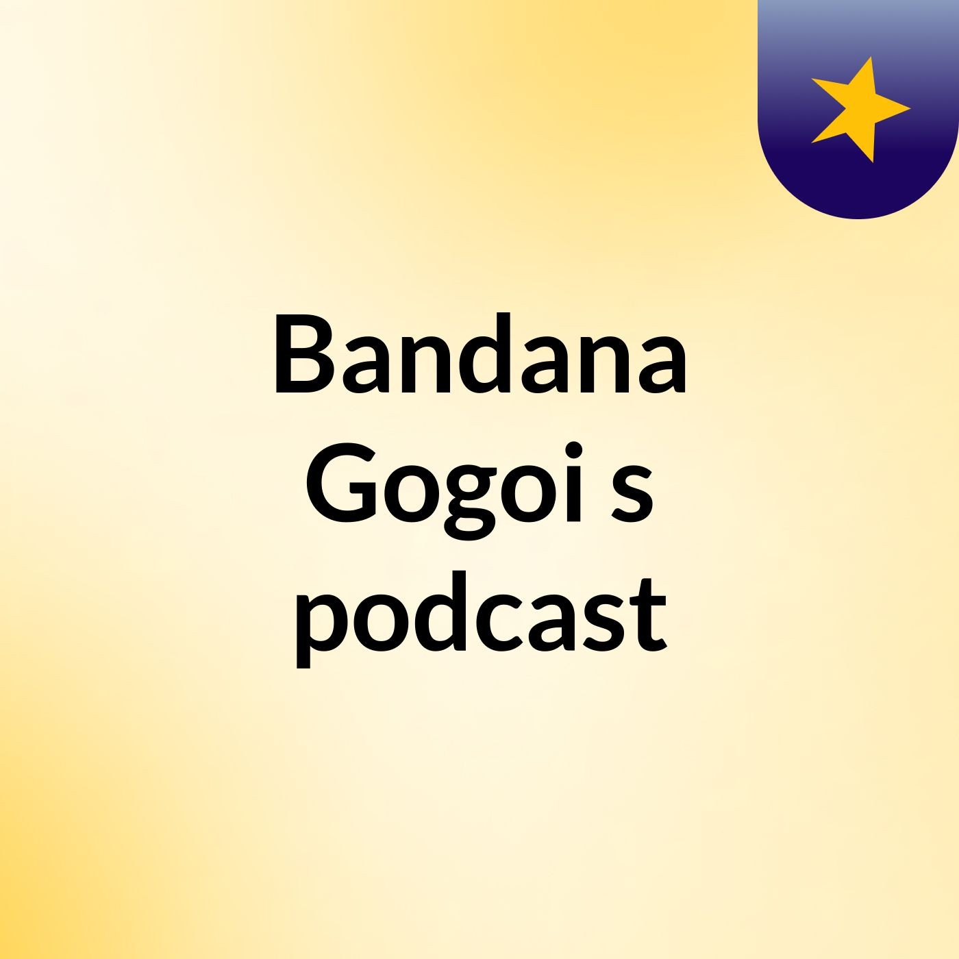 Bandana Gogoi's podcast