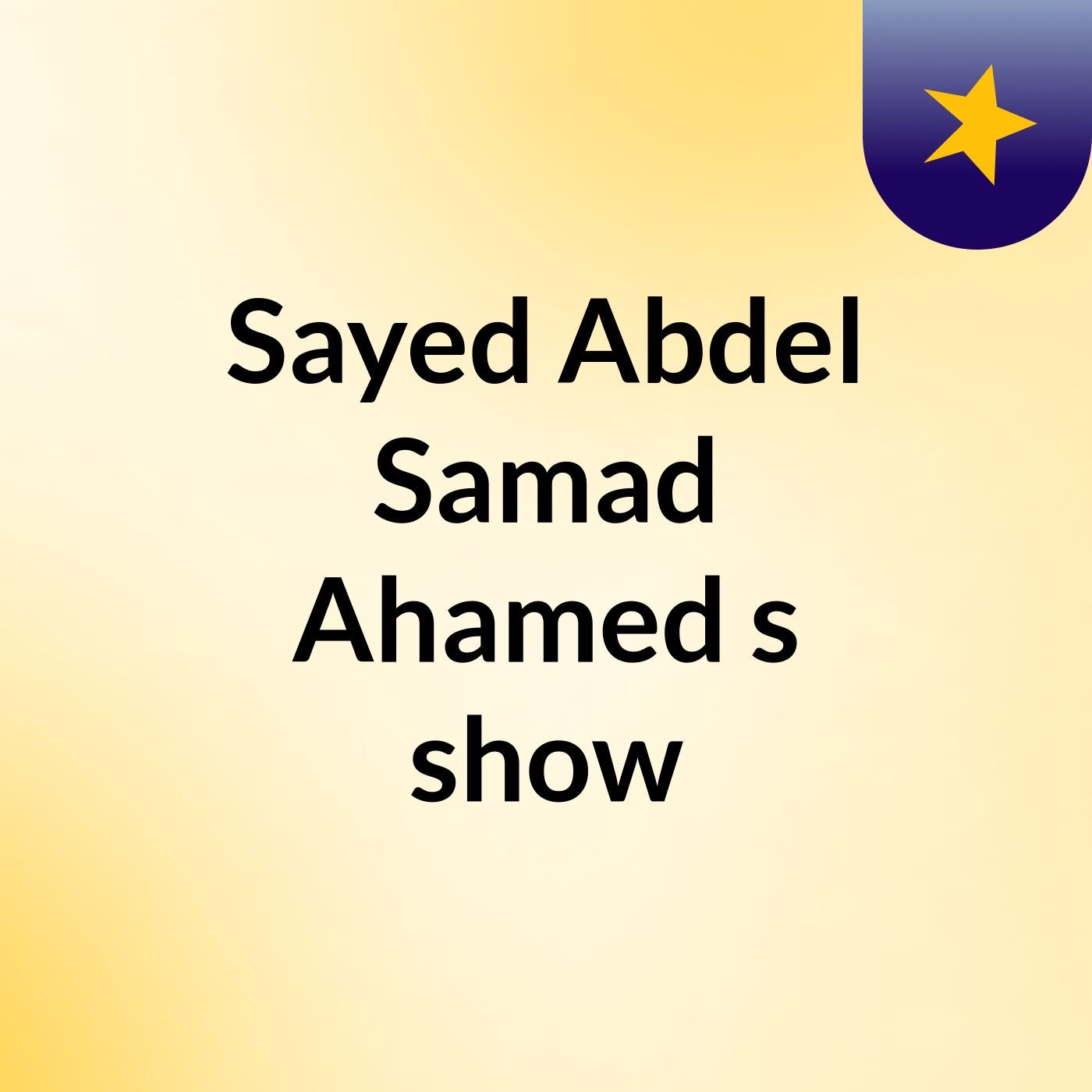 Sayed Abdel Samad Ahamed's show