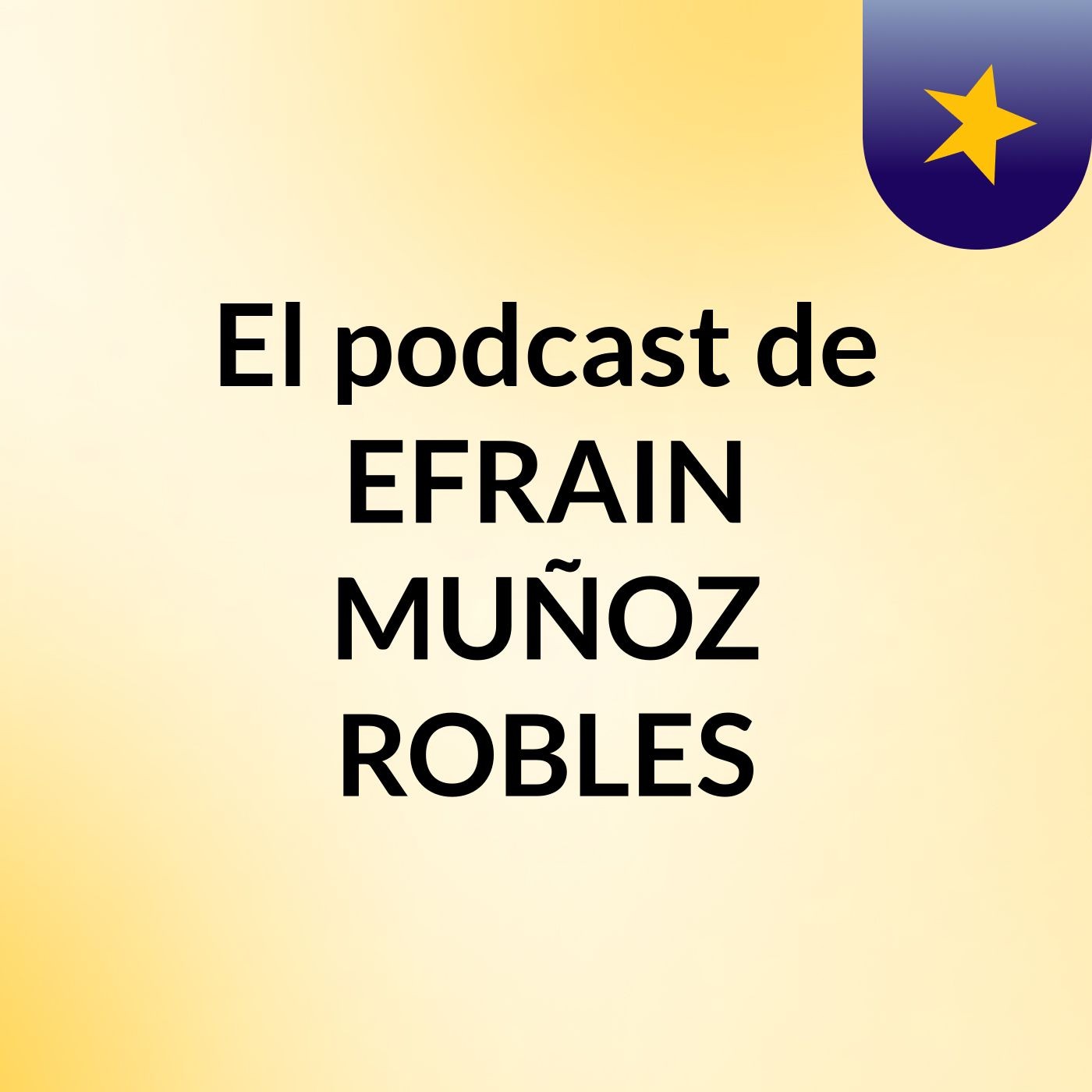 El podcast de EFRAIN MUÑOZ ROBLES podcast artwork