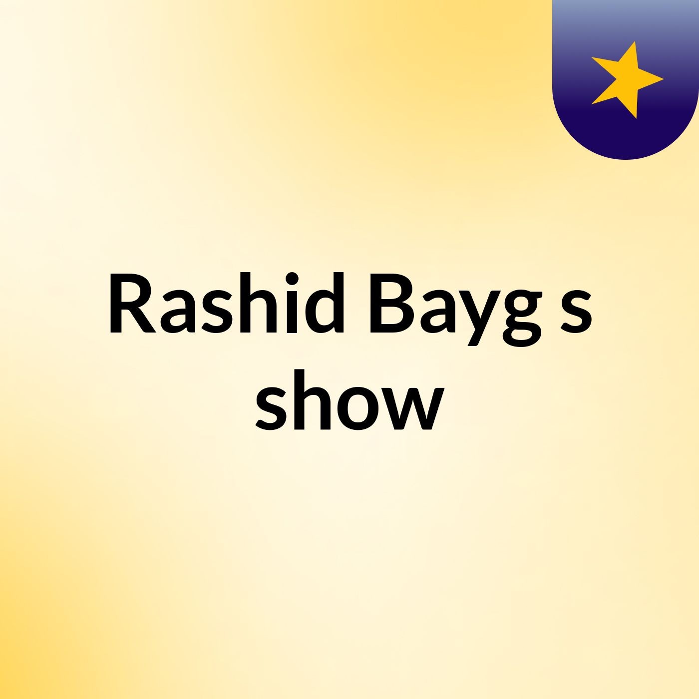 Rashid Bayg's show