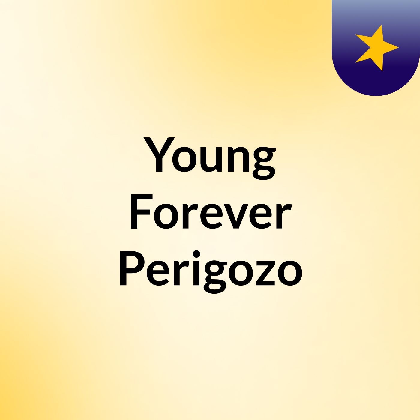 Young Forever Perigozo