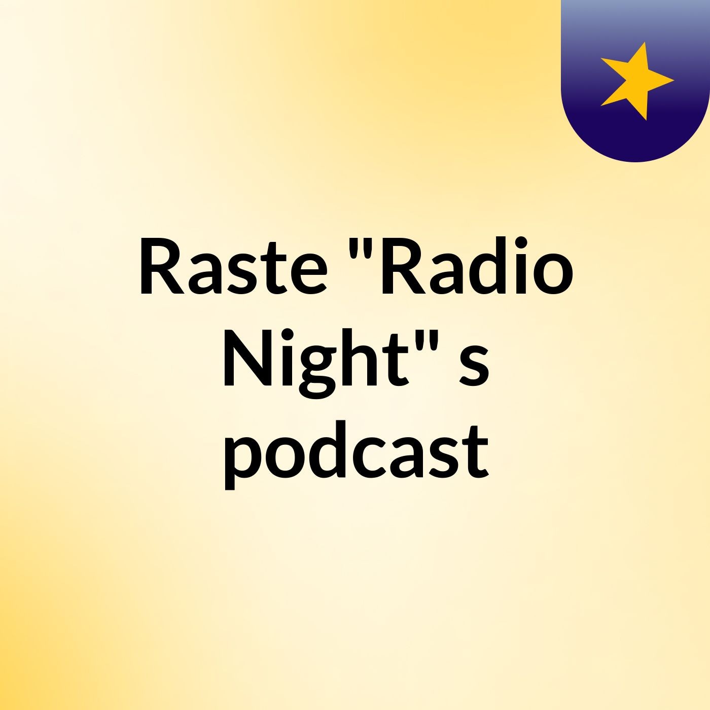 Raste "Radio Night"'s podcast