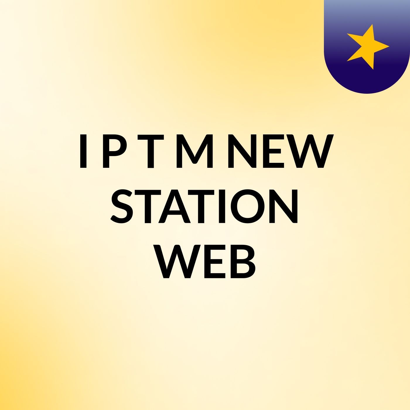 I P T M NEW STATION WEB