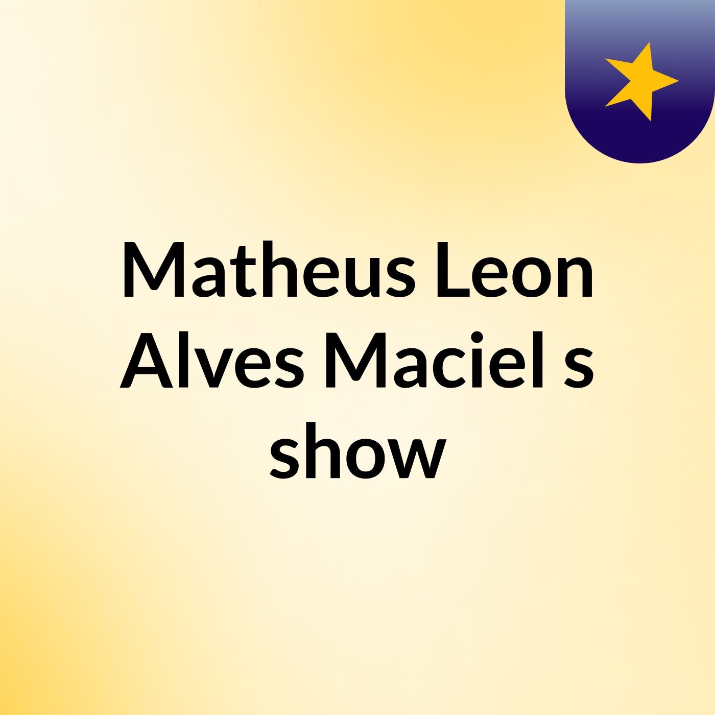 Matheus Leon Alves Maciel\'s show