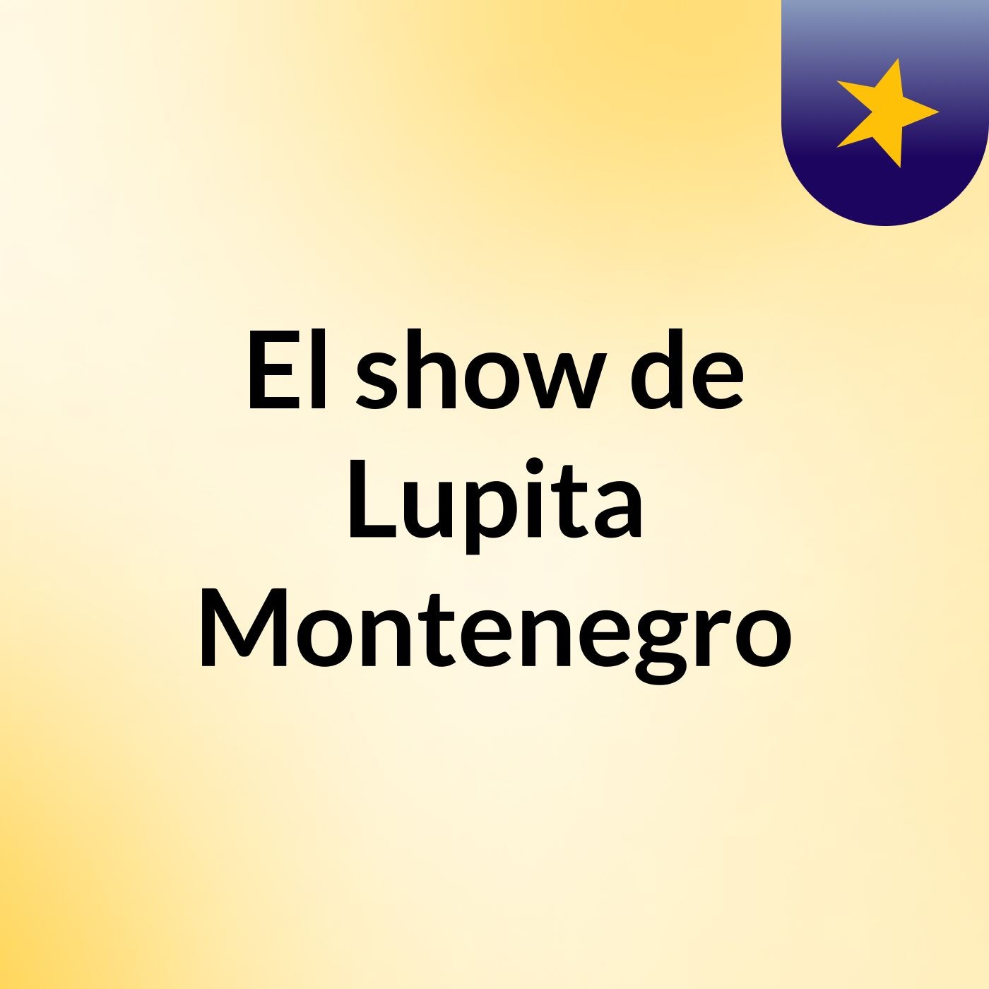 El show de Lupita Montenegro