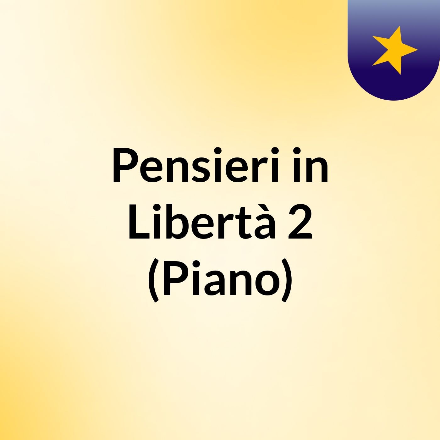 Pensieri in Libertà 2 (Piano)