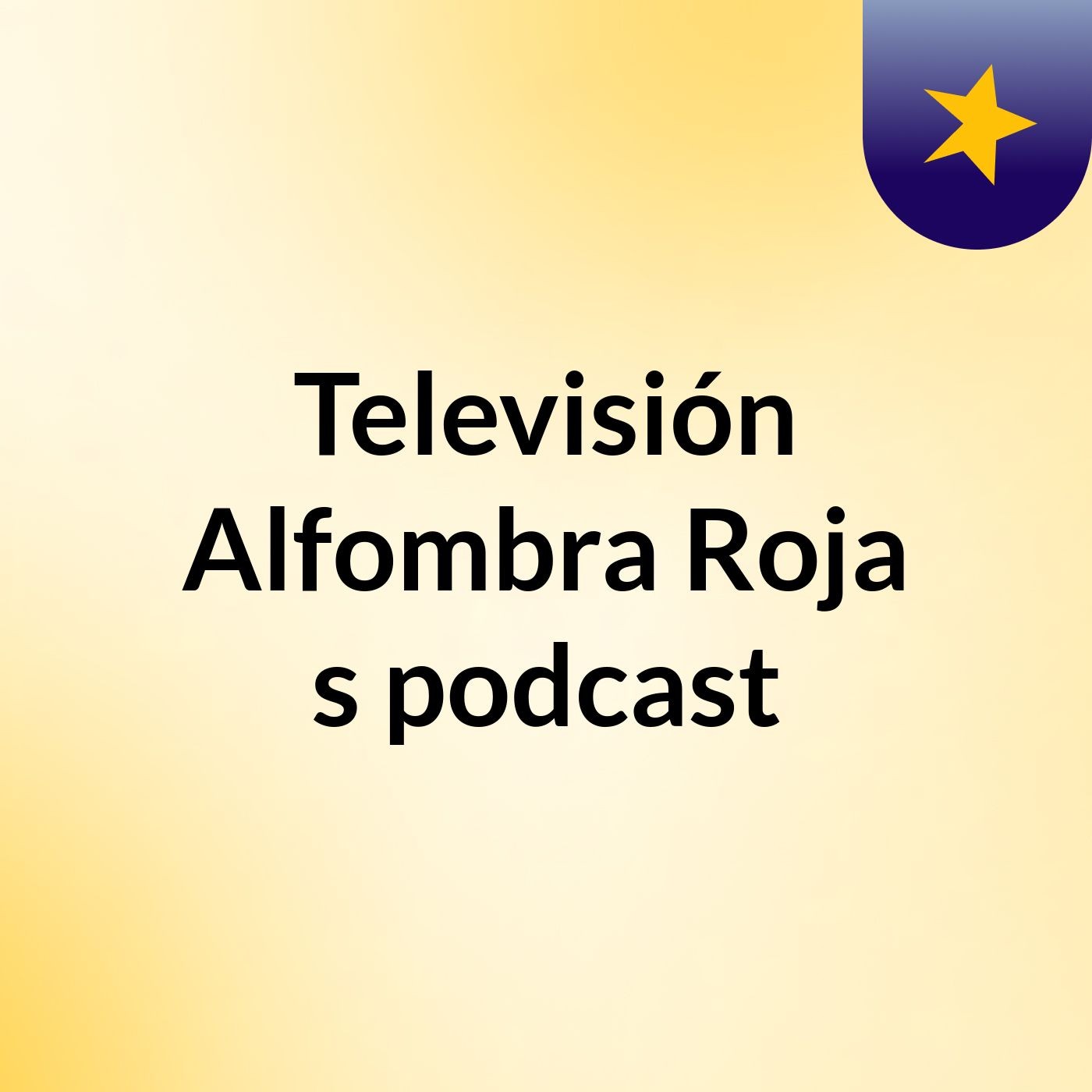 Televisión Alfombra Roja's podcast cover art