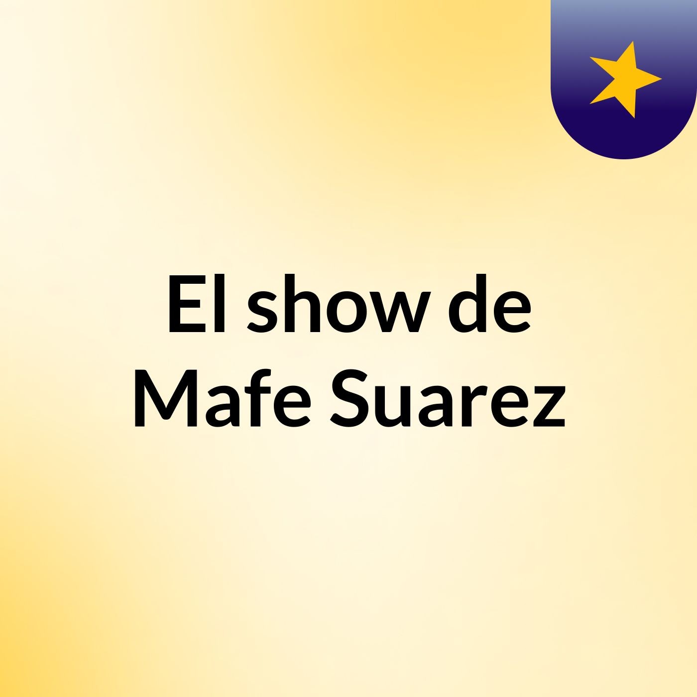 El show de Mafe Suarez