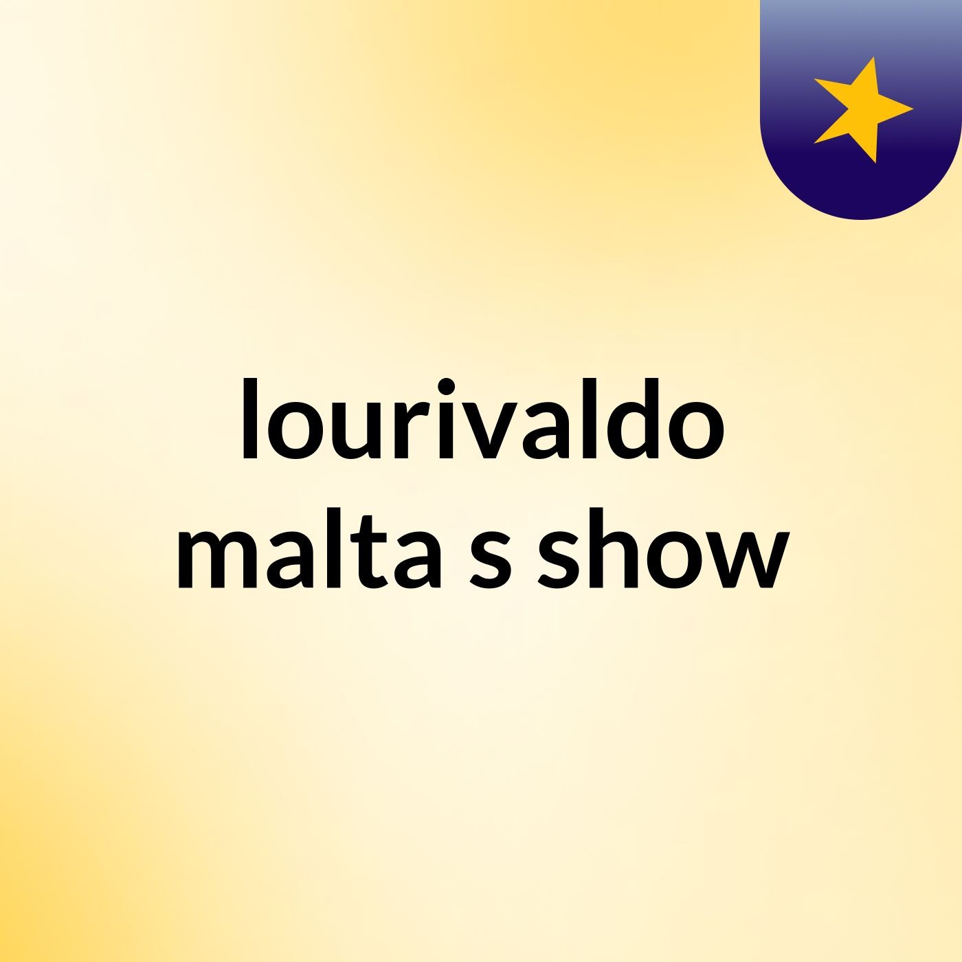 lourivaldo malta's show