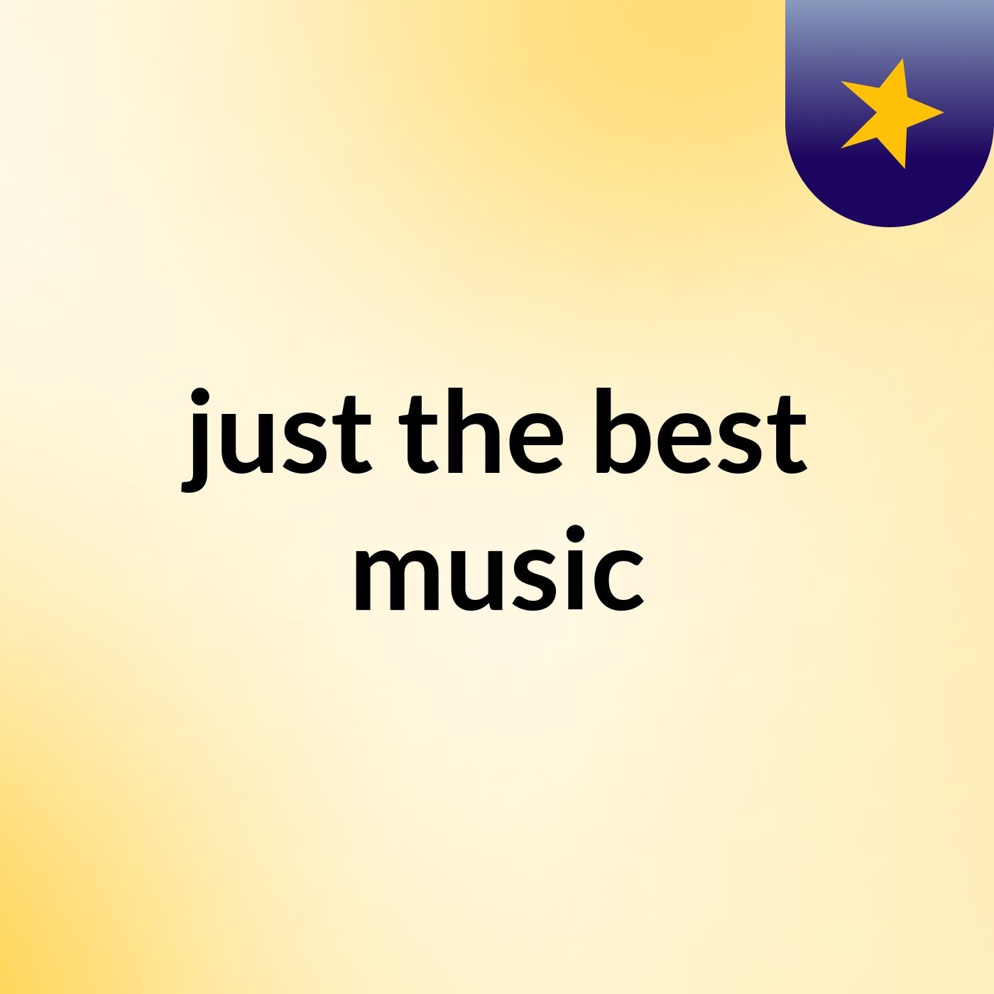 just the best music