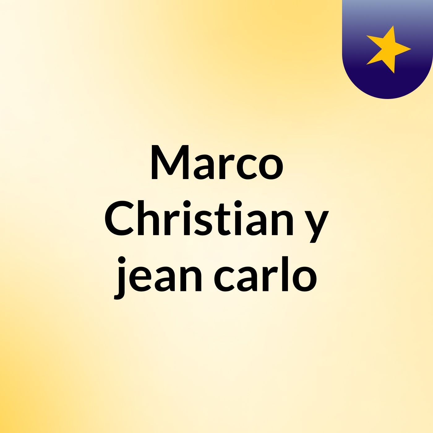 Marco, Christian y jean carlo