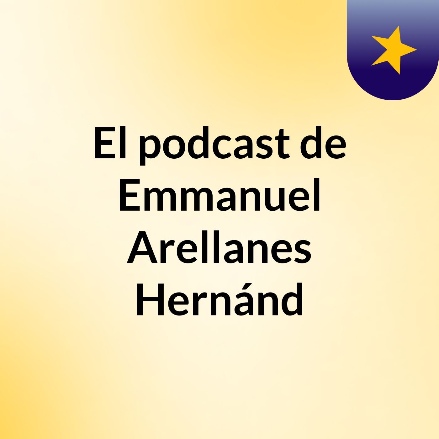 El podcast de Emmanuel Arellanes Hernánd podcast artwork
