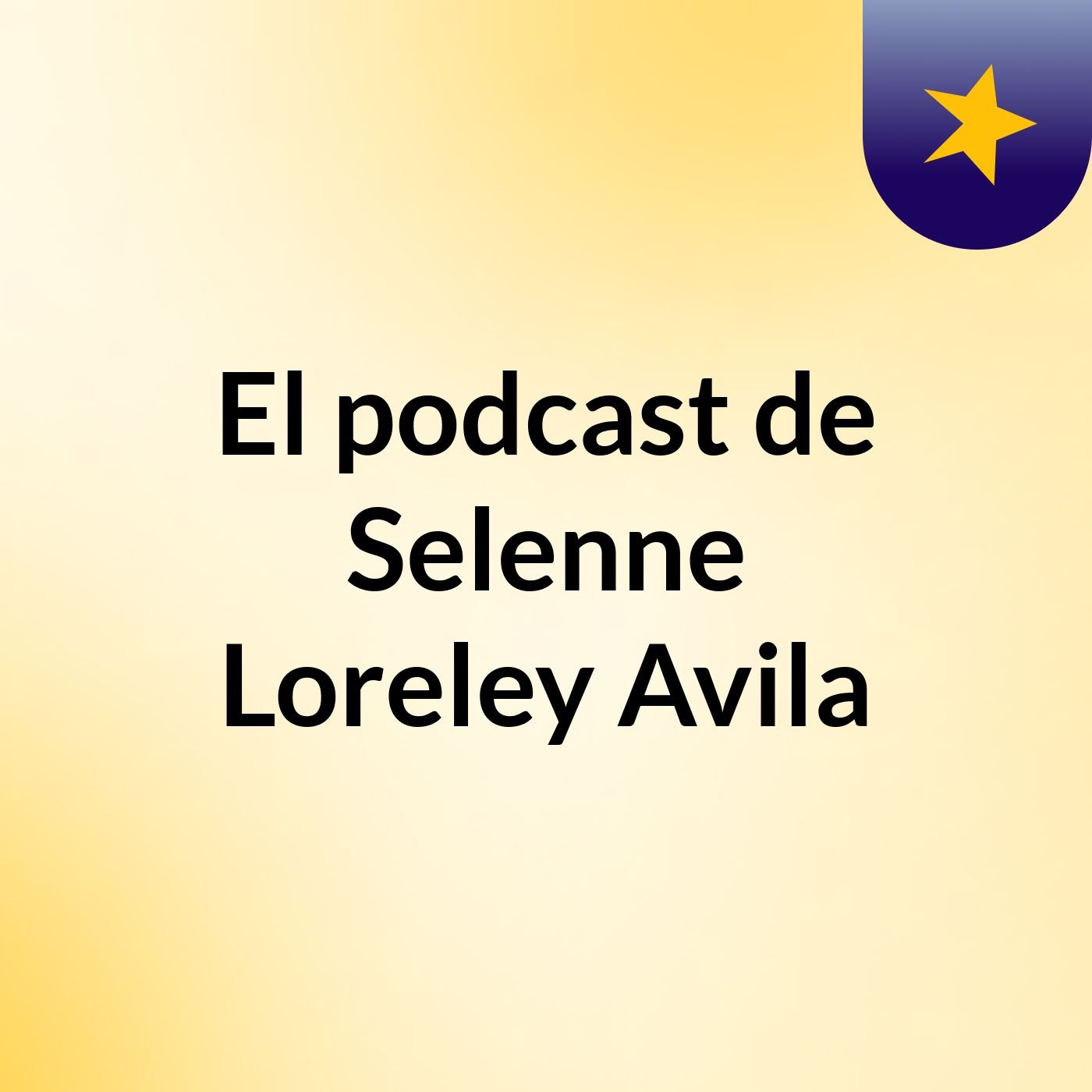El podcast de Selenne Loreley Avila podcast artwork