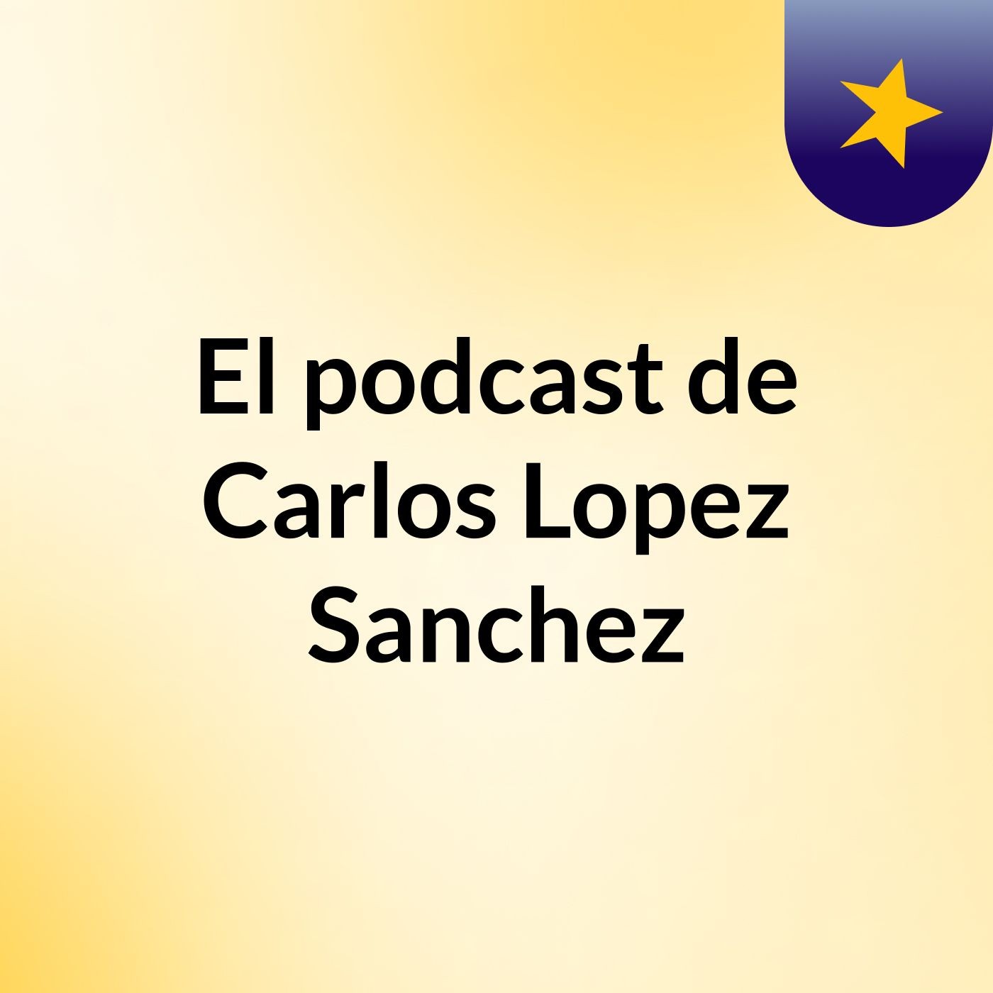 El podcast de Carlos Lopez Sanchez