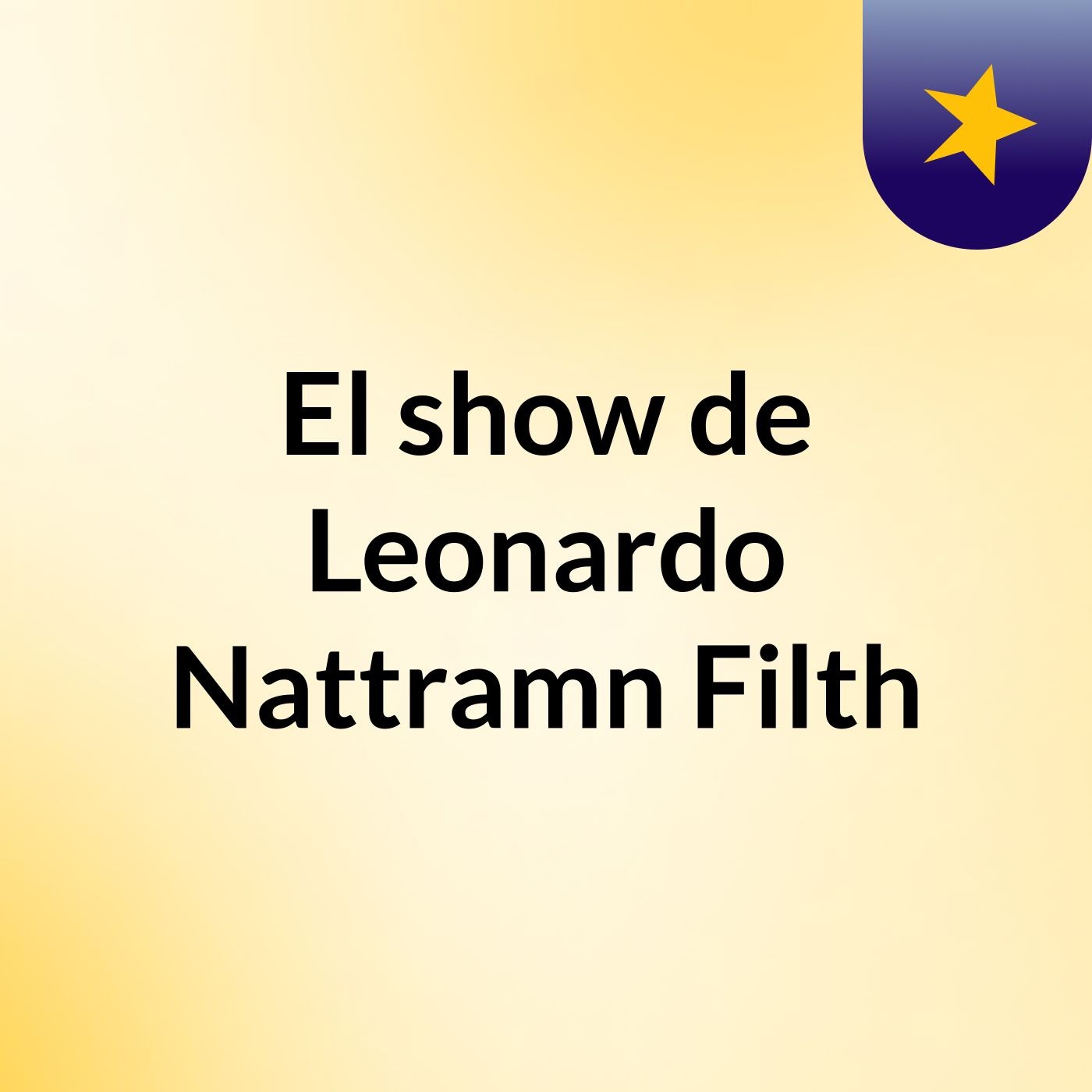 El show de Leonardo Nattramn Filth