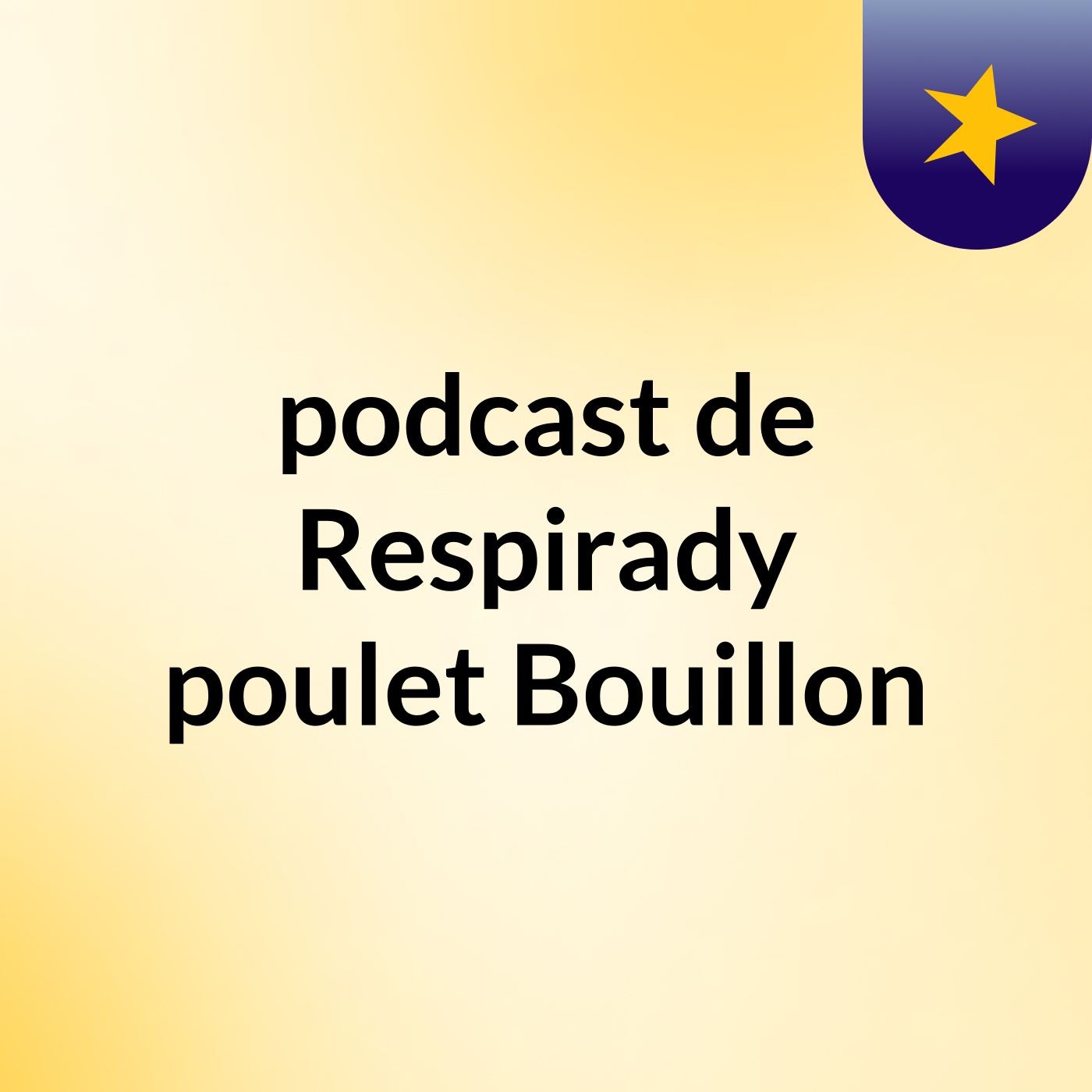 podcast de Respirady poulet Bouillon