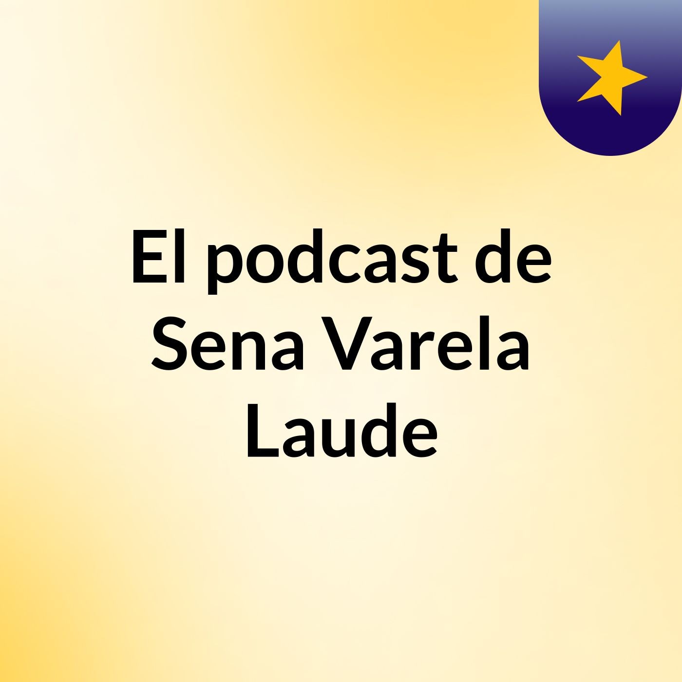 El podcast de Sena Varela Laude
