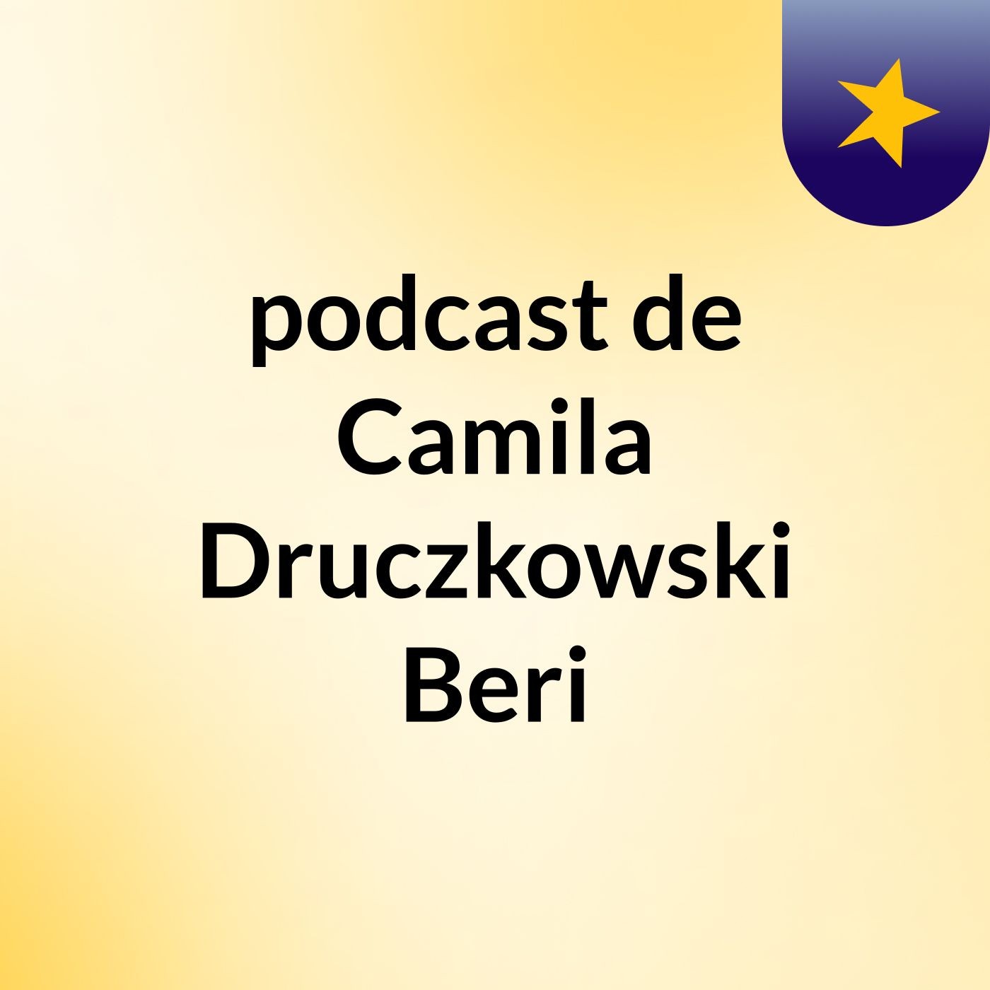 podcast de Camila Druczkowski Beri podcast artwork