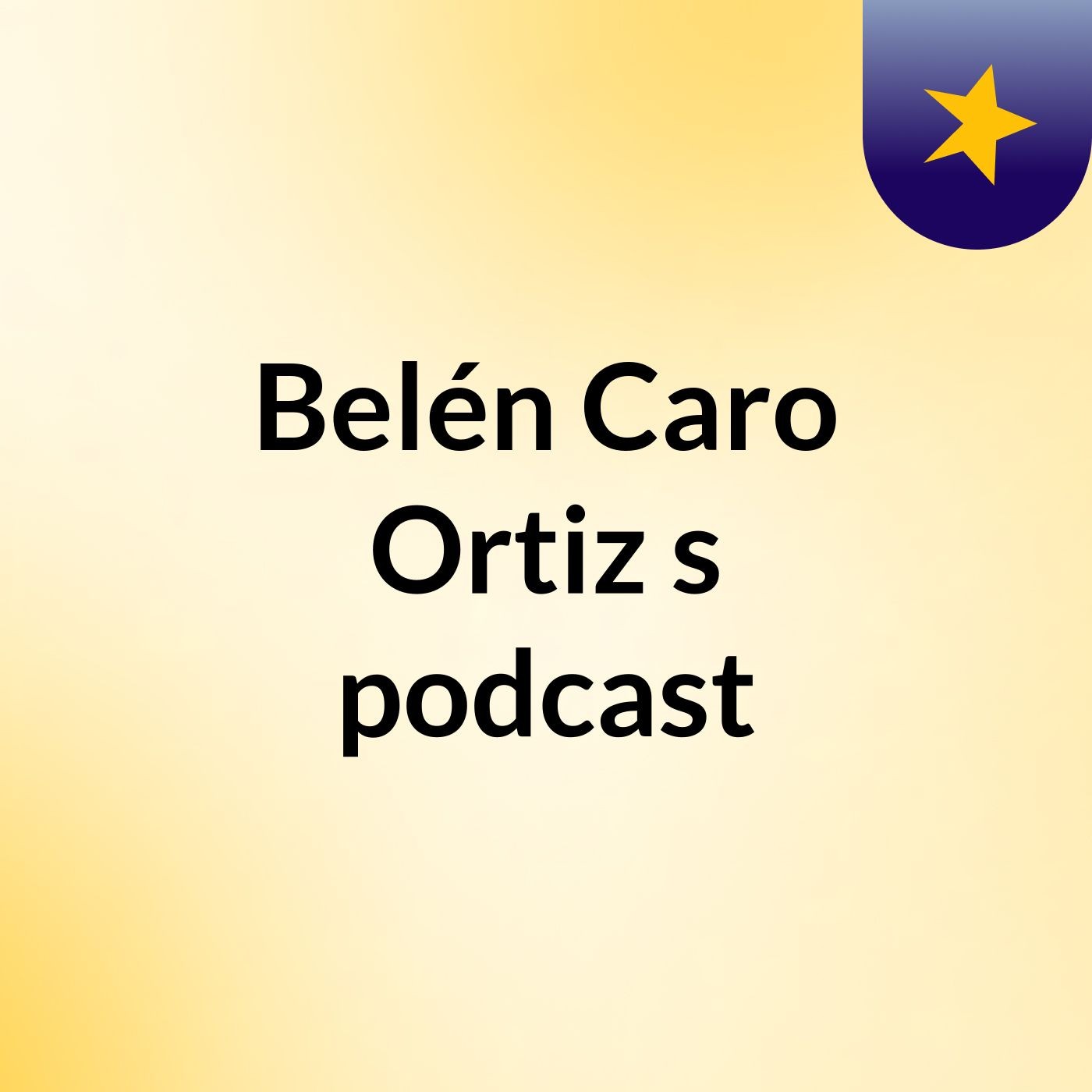 Belén Caro Ortiz's podcast podcast artwork