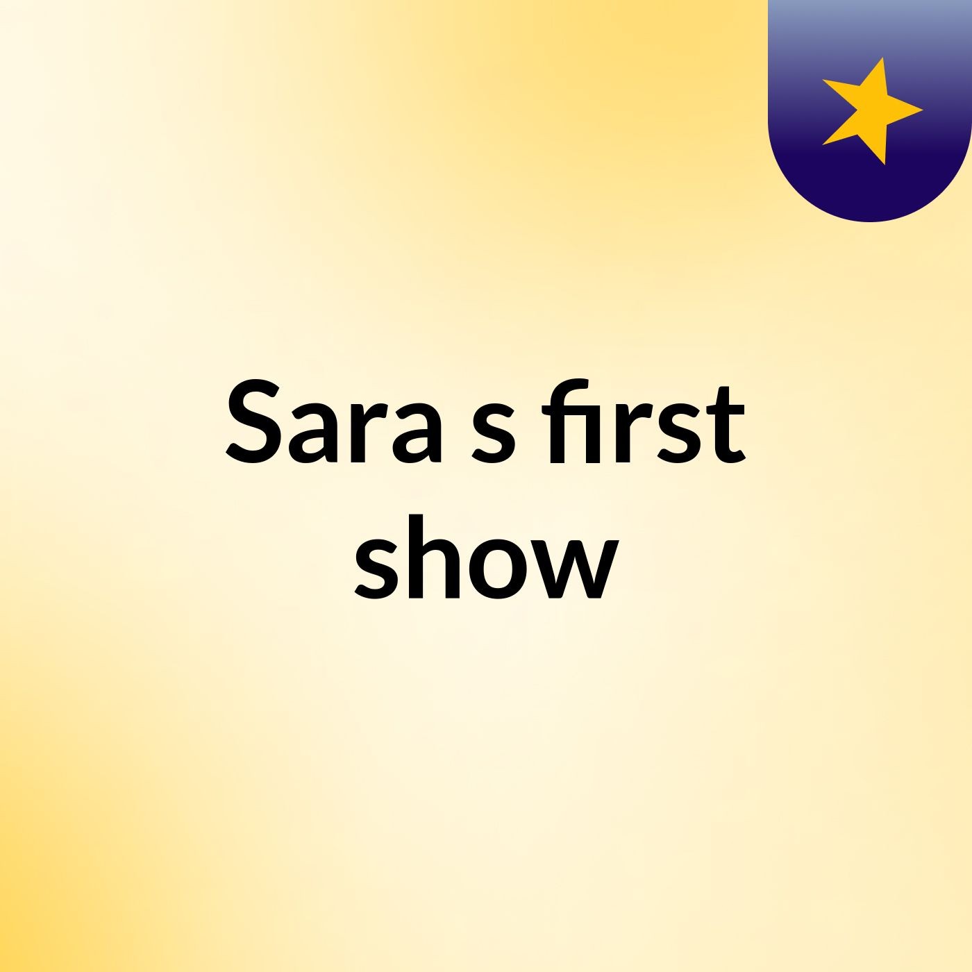 Sara's first show