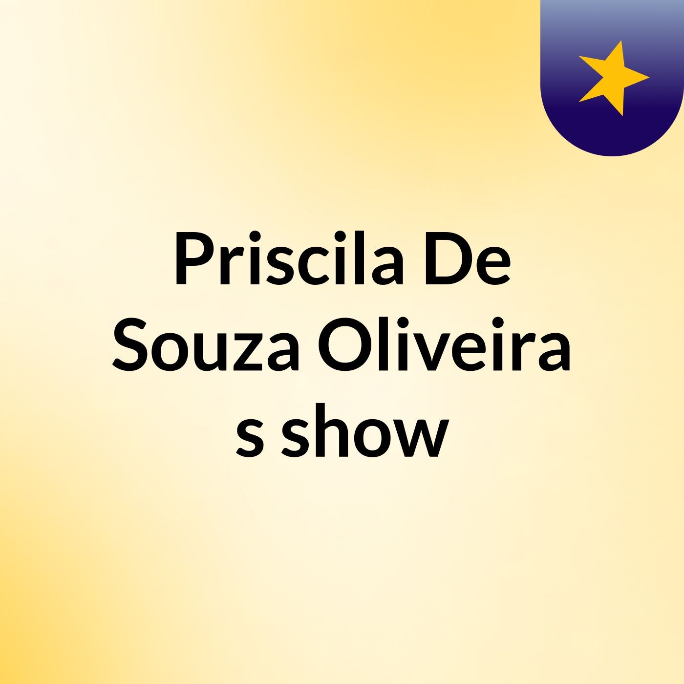 Priscila De Souza Oliveira's show