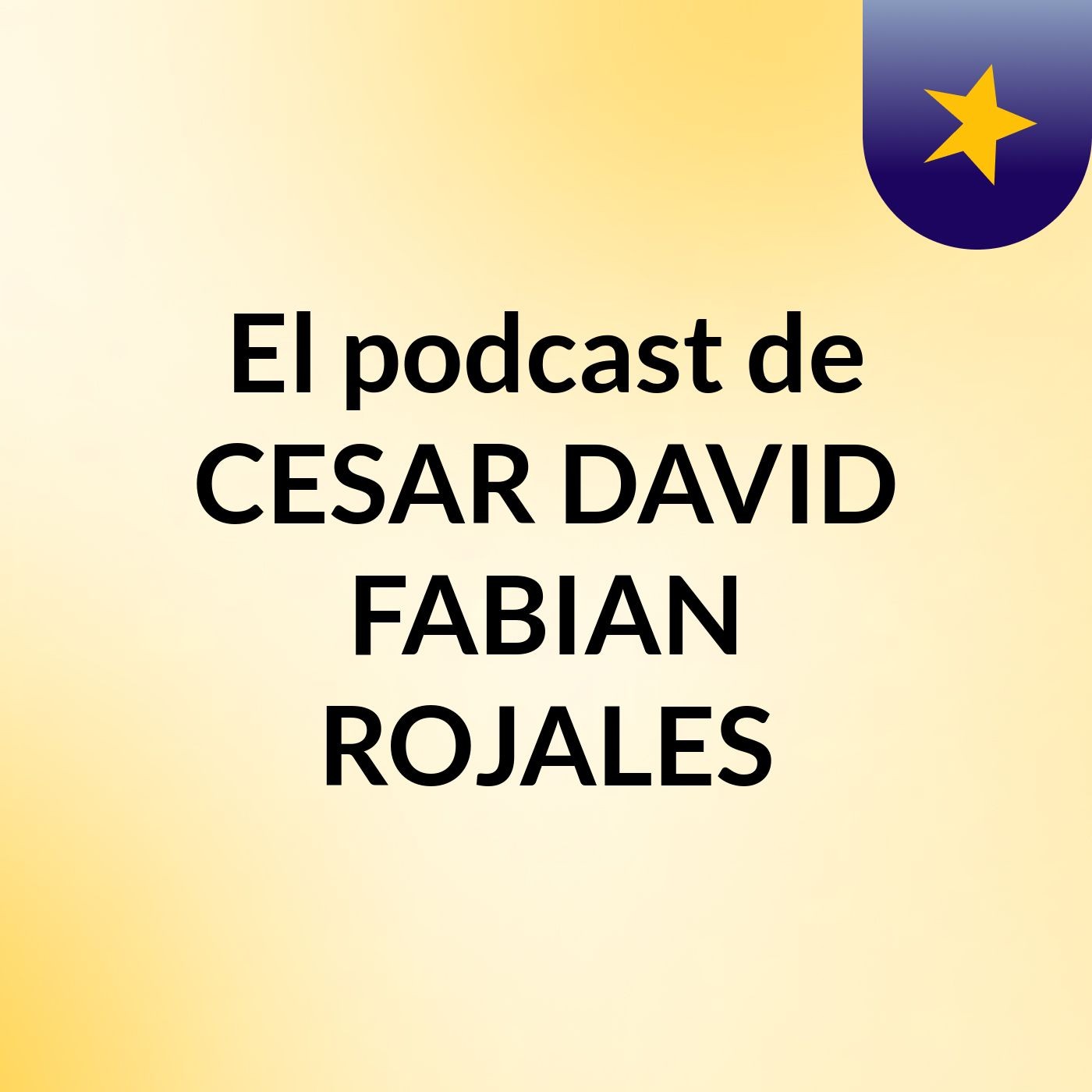 El podcast de CESAR DAVID FABIAN ROJALES podcast artwork