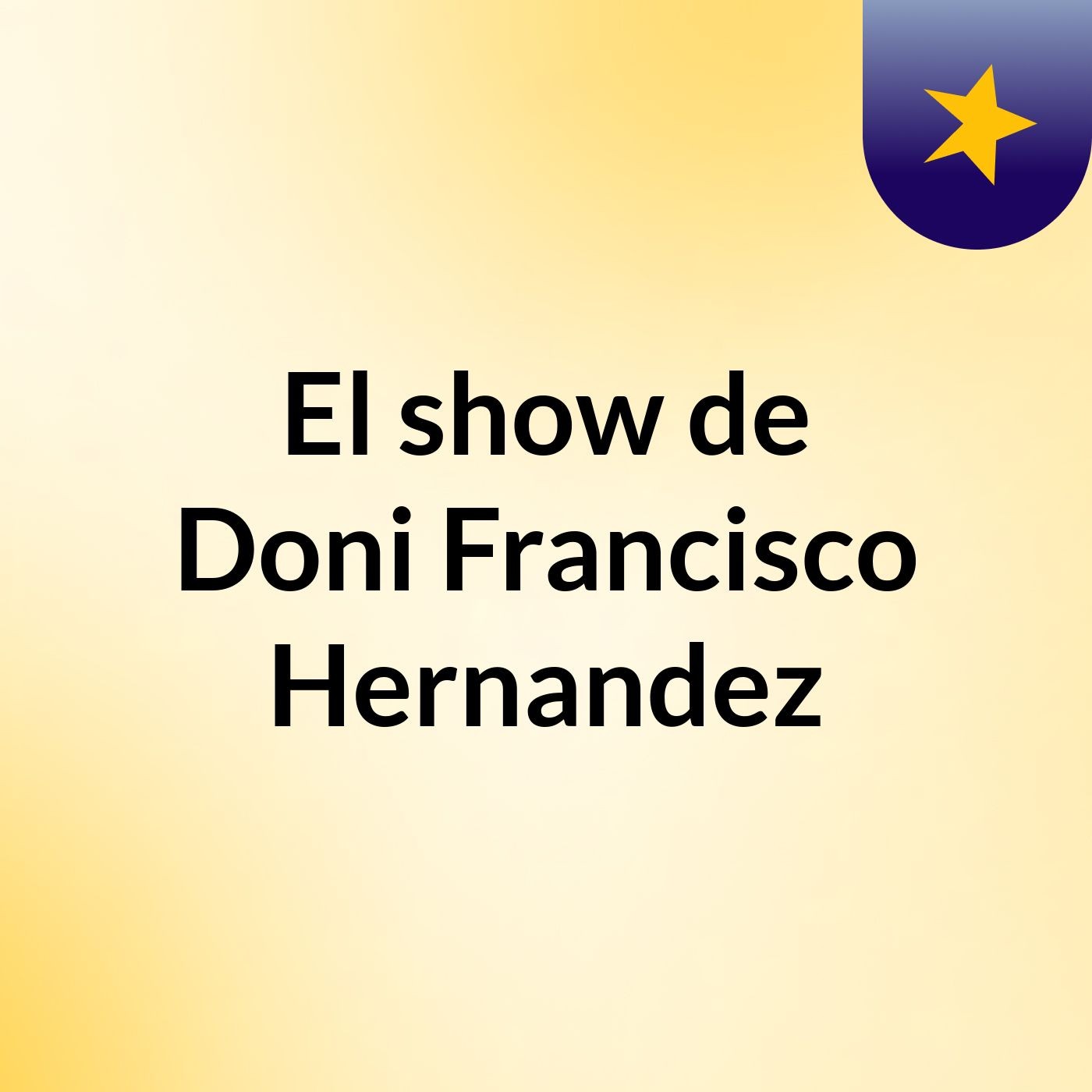 El show de Doni Francisco Hernandez