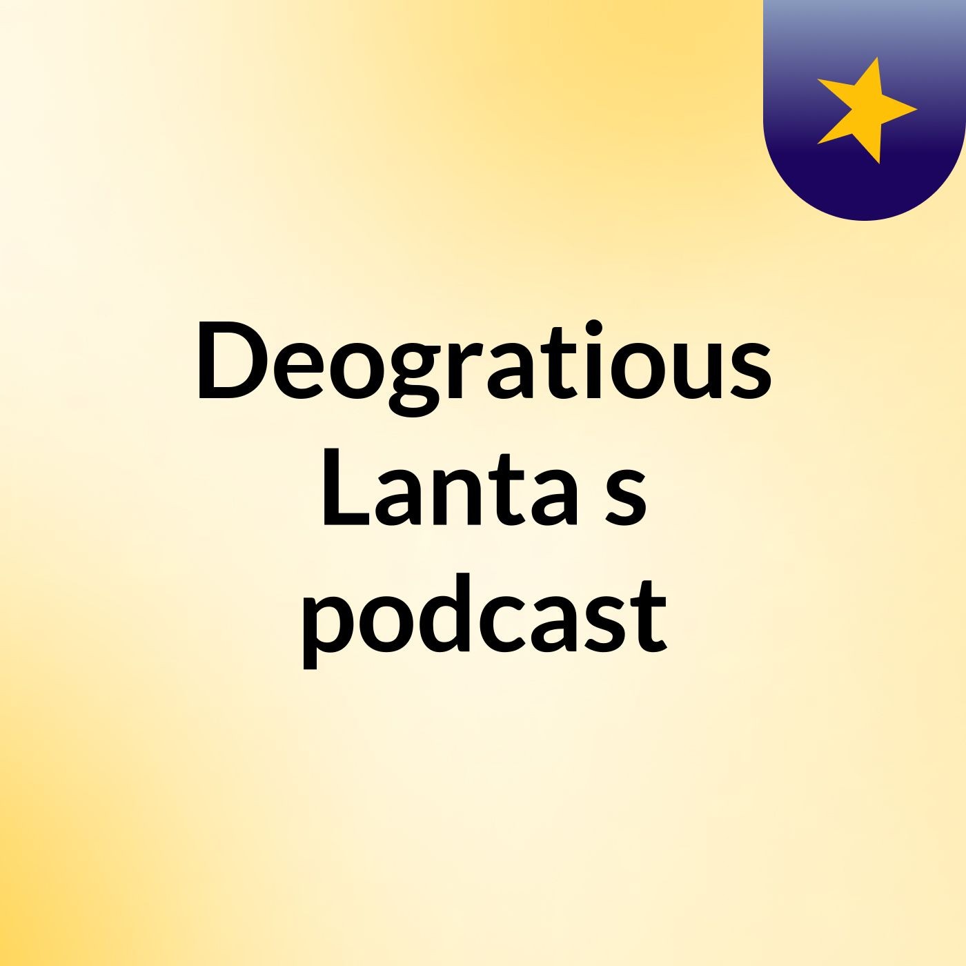 Deogratious Lanta's podcast