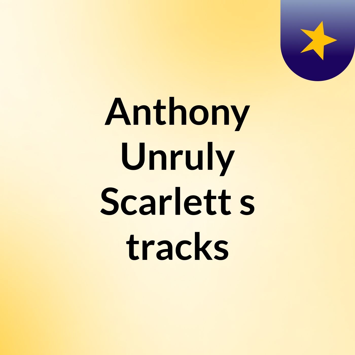 Anthony Unruly Scarlett's tracks