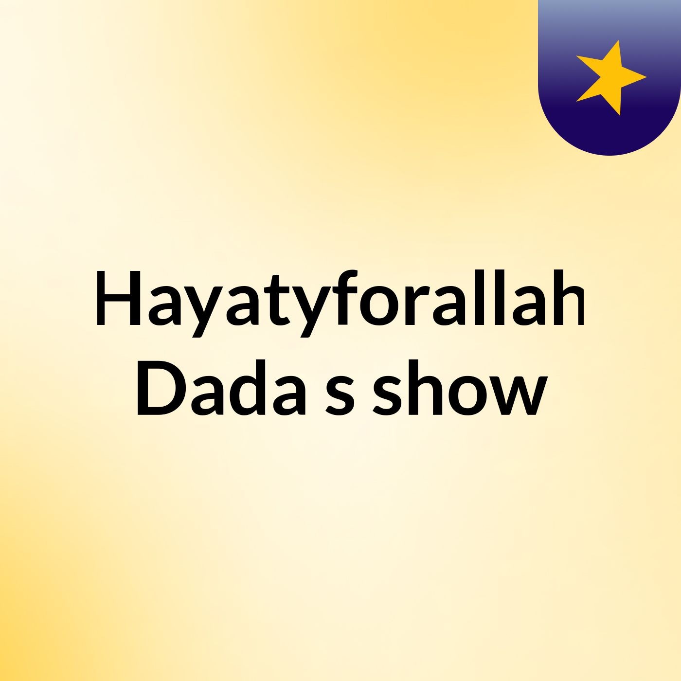 Hayatyforallah Dada's show