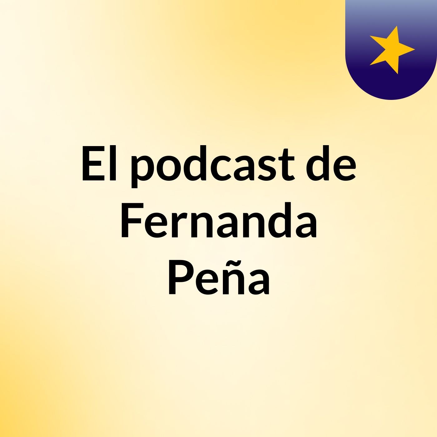 El podcast de Fernanda Peña