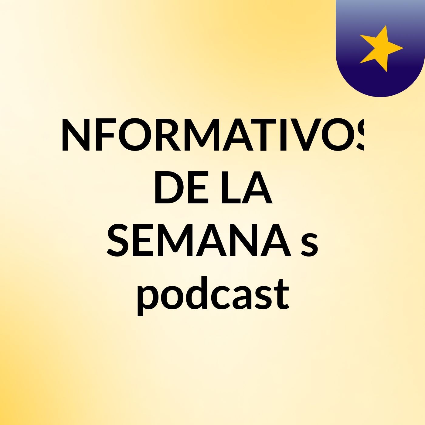 INFORMATIVOS DE LA SEMANA's podcast