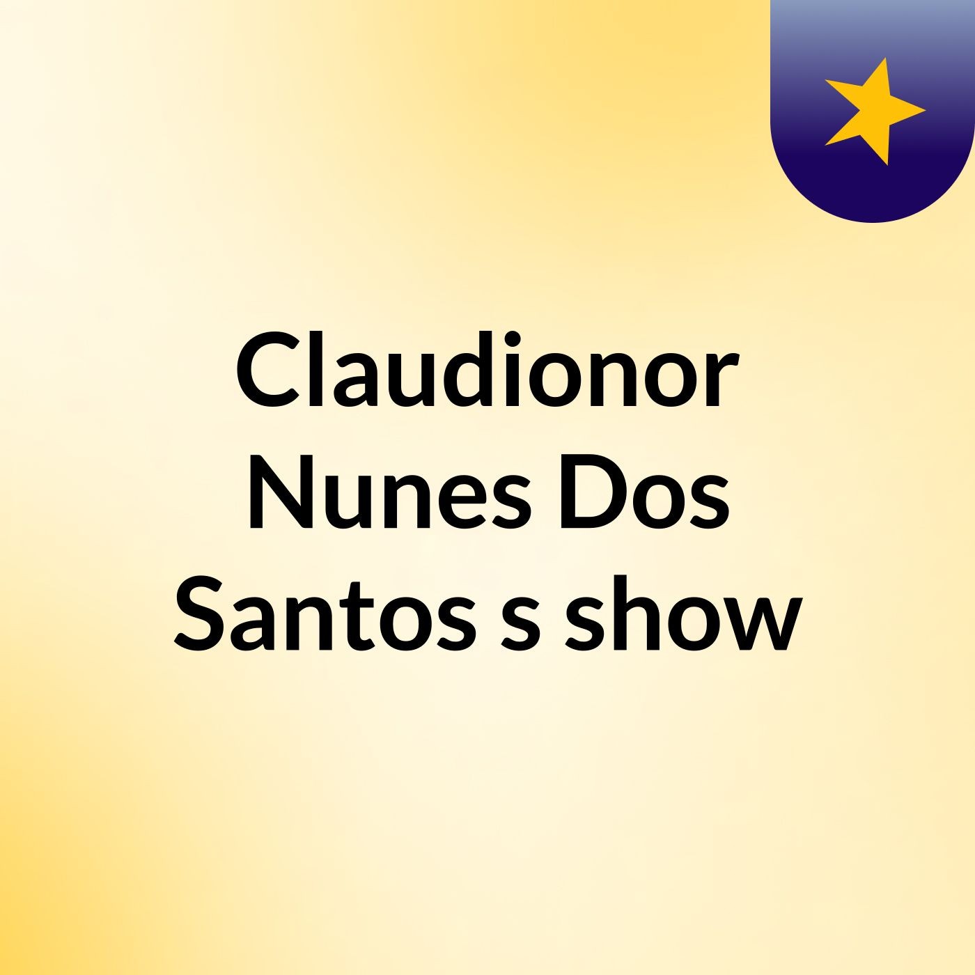 Episódio 3 - Claudionor Nunes Dos Santos's show