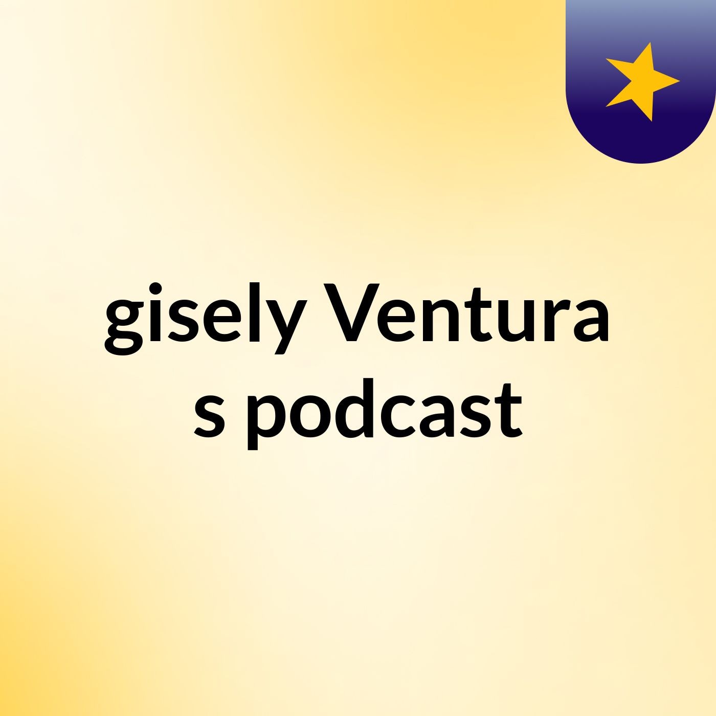gisely Ventura's podcast