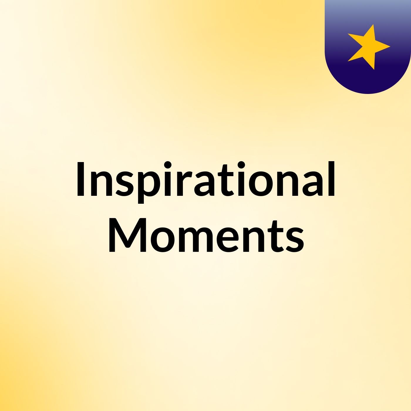 Inspirational Moments